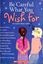 Cover of: Be careful what you wish for: ten stories about wishes / edited by