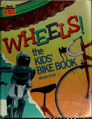Cover of: Wheels!: the kids' bike book