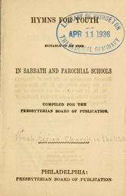 Cover of: Hymns for youth: suitable to be used in Sabbath and Parochial schools