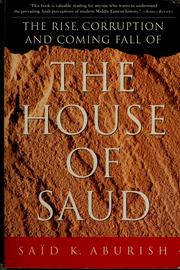Cover of: The rise, corruption, and coming fall of the House of Saud