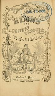Cover of: Hymns for Sunday schools, youth and children by Methodist Episcopal Church