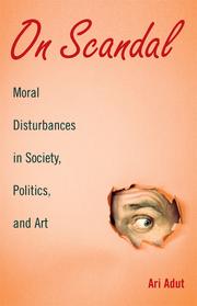 Cover of: On scandal: moral disturbances in society, politics, and art