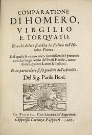 Cover of: Comparatione di Homero, Virgilio e Torqvato: et a chi di loro si debba la palma nell'heroico poema. Del quale si vanno anco riconoscendo i preceti:con dar largo conto de'poeti heroici, tanto Greci, quanto Latini & Italiani. Et in particolare si f©  guiditio dell' Ariosto