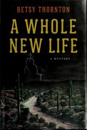 Cover of: A whole new life | Betsy Thornton