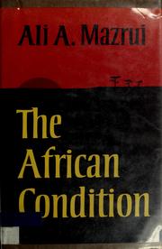 Cover of: The African condition by Ali AlʼAmin Mazrui