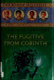 The fugitive from Corinth (The Roman Mysteries #10) by Caroline Lawrence
