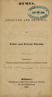 Hymns, selected and original, for public and private worship by General Synod of the Evangelical Lutheran Church in the United States