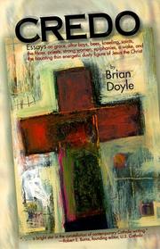 Cover of: Credo: Essays on Grace, Altar Boys, Bees, Kneeling, Saints, the Mass, Priests, Strong Women, Epiphanies, a Wake, and the Haunting Thin Energetic Dusty figure