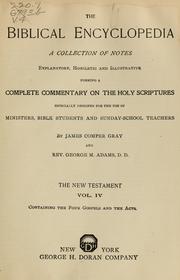 Cover of: The Biblical encyclopedia: a collection of notes explanatory, homiletic and illustrative forming a complete commentary on the Holy Scriptures especially designed for the use of ministers, Bible students and Sunday-school teachers