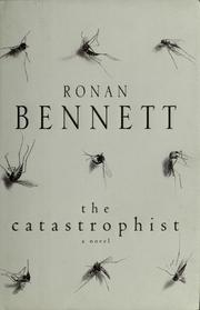 Cover of: The catastrophist by Ronan Bennett