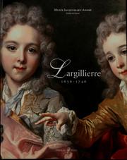Cover of: Nicolas de Largillierre, 1656-1746: Musée Jacquemart-André : exposition, du 14 octobre 2003 au 30 janvier 2004