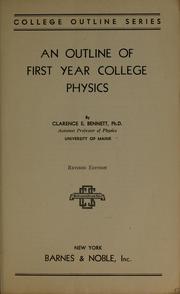 Cover of: An outline of first year college physics by Bennett, Clarence E.