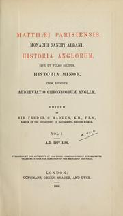 Cover of: Matthæi Parisiensis, monachi Sancti Albani, Historia Anglorum: sive, ut vulgo dicitur, Historia minor. Item, ejusdem Abbreviatio chronicorum Angliæ