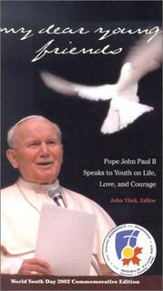 Cover of: My Dear Young Friends: Pope John Paul II Speaks to Youth on Life, Love, and Courage