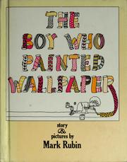 Cover of: The boy who painted wallpaper by Mark Rubin, Mark Rubin