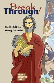 Cover of: Break Through!: Good News Translation, The Bible for Young Catholics :  Catholic Edition