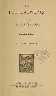 Cover of: The poetical works of Bayard Taylor by Bayard Taylor, Bayard Taylor