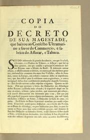 Cover of: Copia do decreto de sua Magestade, que baixou ao Conselho Ultramarino a favor do commercio, e fabrica do assucar, e tabaco by Portugal