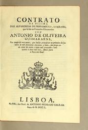 Cover of: Contrato da dizima das alfandegas de Pernambuco, e Paraiba: que se fez no Concelho Ultramarino com Antonio de Oliveira Guimaraens, por tempo de tres annos, que haõde principiar no primeiro de janeiro de mil setecentos cincoenta e hum, em pręco cada anno de cento e vinte mil cruzados e trezentos e cinco mil reis, livres para a Fazenda Real