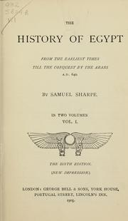 Cover of: The history of Egypt: from the earliest times till the conquest of the Arabs, A.D. 640