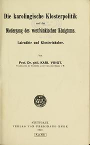 Die karolingische Klosterpolitik und der Niedergang des westfrénkischen Köningtums by Karl Voigt