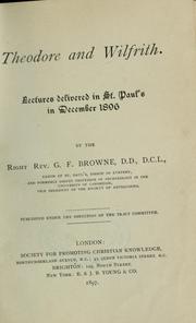 Cover of: Theodore and Wilfrith: Lectures delivered in St. Paul's in December 1896