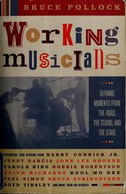 Cover of: Working musicians: defining moments from the road, the studio, and the stage