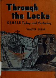 Cover of: Through the locks: canals today and yesterday