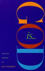 Cover of: God is--: selected writings of Sri Chinmoy.