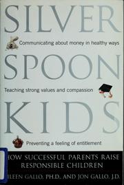 Cover of: Silver spoon kids: how successful parents raise responsible children