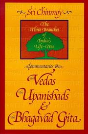 Cover of: Commentaries on the Vedas, the Upanishads and the Bhagavad Gita: the three branches of India's life-tree
