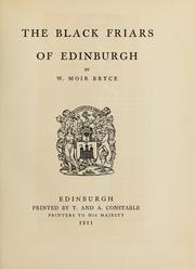 The Black Friars of Edinburgh by William Moir Bryce