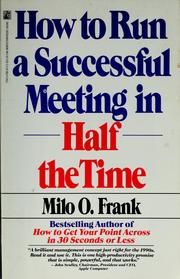 Cover of: How to run a successful meeting--in half the time by Milo O. Frank