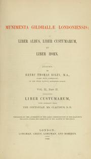 Cover of: Munimenta Gildhallæ Londoniensis: Liber albus, Liber custumarum, et Liber Horn