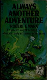 Cover of: Always another adventure by Robert F. Marx