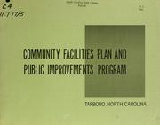 Cover of: Community facilities plan and public improvements program, Tarboro, North Carolina by North Carolina. Division of Community Planning