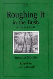 Cover of: Roughing it in the bush, or, Life in Canada by Susanna Moodie