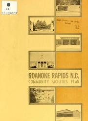 Roanoke Rapids, N.C., community facilities plan by North Carolina. Division of Community Planning