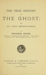 Cover of: The true history of the ghost by John Henry Pepper