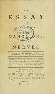 An essay on the use of the ganglions of the nerves by James Johnstone