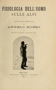 Cover of: Fisiologia dell'uomo sulle Alpi: studii fatti sul Monte Rosa