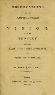 Cover of: Observations on the nature and theory of vision: with an inquiry into the cause of the single appearance of objects seen by both eyes