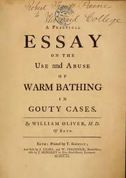 A practical essay on the use and abuse of warm bathing in gouty cases by William Oliver