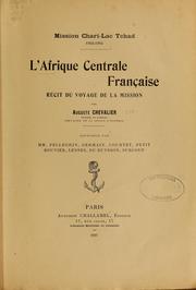 Cover of: L'Afrique centrale française: Récit du voyage de la mission