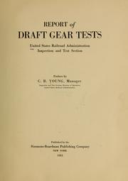 Cover of: Report of draft gear tests, United State Railroad administration, Inspection and test section