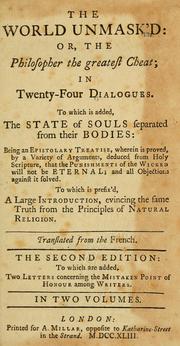 Cover of: The world unmask'd: or, The philosopher the greatest cheat : in twenty-four dialogues : to which is added The state of souls separated from their bodies ...