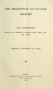 Cover of: The beginnings of college history: an address delivered at the Massachusetts Agricultural College, Amherst, Mass., Oct. 2, 1907