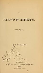 Cover of: The formation of Christendom by T. W. Allies