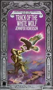 Cover of: Track of the White Wolf (Cheysuli) | Jennifer Roberson