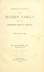 Cover of: Abstracts of the wills of the Mather family: proved in the Consistory court at Chester from 1573 to 1650